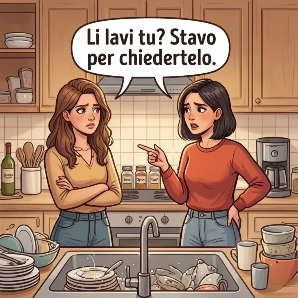 Li lavi tu_ Stavo per chiedertelo